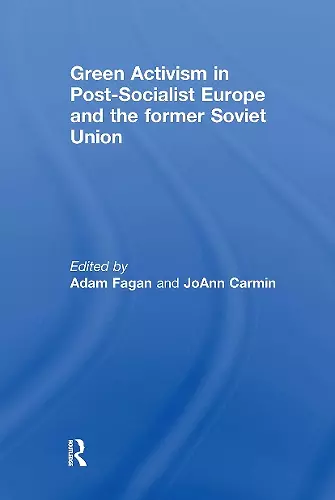 Green Activism in Post-Socialist Europe and the Former Soviet Union cover