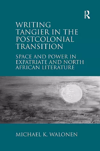 Writing Tangier in the Postcolonial Transition cover