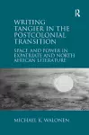 Writing Tangier in the Postcolonial Transition cover