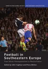 Football in Southeastern Europe cover