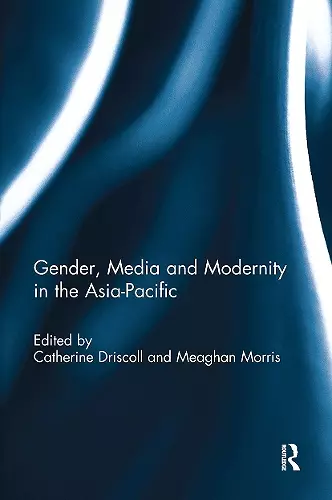 Gender, Media and Modernity in the Asia-Pacific cover