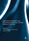 Intersectional Identities and Educational Leadership of Black Women in the USA cover