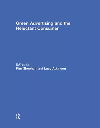 Green Advertising and the Reluctant Consumer cover