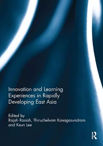 Innovation and Learning Experiences in Rapidly Developing East Asia cover