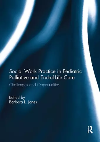 Social Work Practice in Pediatric Palliative and End-of-Life Care cover