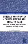 Children Who Survived a School Shooting and Chose to Teach cover