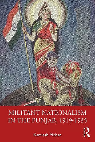 Militant Nationalism in The Punjab, 1919–1935 cover