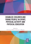 Disabled Children and Young People in Sport, Physical Activity and Physical Education cover