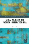 Girls' Media in the Women's Liberation Era cover