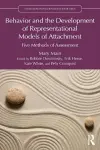 Behavior and the Development of Representational Models of Attachment cover