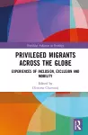 Privileged Migrants Across the Globe cover