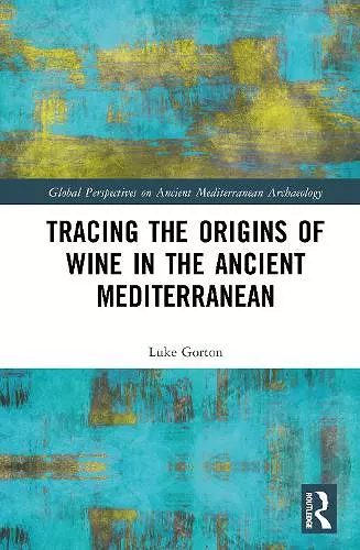 Tracing the Origins of Wine in the Ancient Mediterranean cover