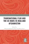 Transnational Film and the US Wars in Iraq & Afghanistan cover