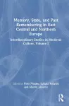 Memory, State, and Past Remembering in East Central and Northern Europe cover