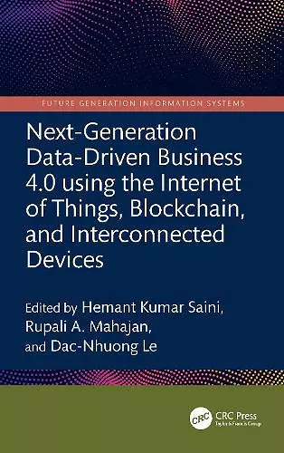 Next-Generation Data-Driven Business 4.0 using the Internet of Things, Blockchain, and Interconnected Devices cover