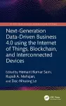 Next-Generation Data-Driven Business 4.0 using the Internet of Things, Blockchain, and Interconnected Devices cover