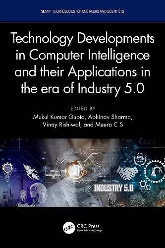 Technology Developments in Computer Intelligence and their Applications in the era of Industry 5.0 cover