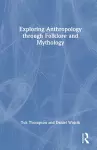 Exploring Anthropology through Folklore and Mythology cover