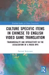 Culture Specific Items in Chinese to English Video Game Translation cover