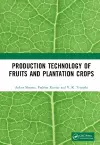 Production Technology of Fruits and Plantation Crops cover