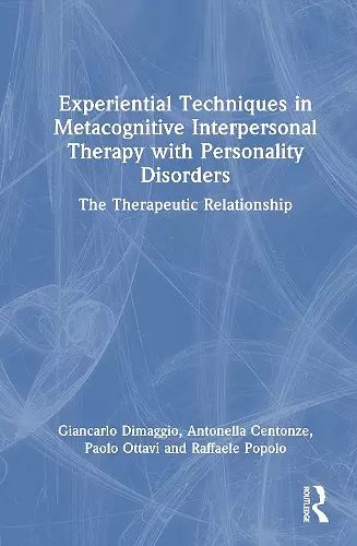Experiential Techniques in Metacognitive Interpersonal Therapy with Personality Disorders cover