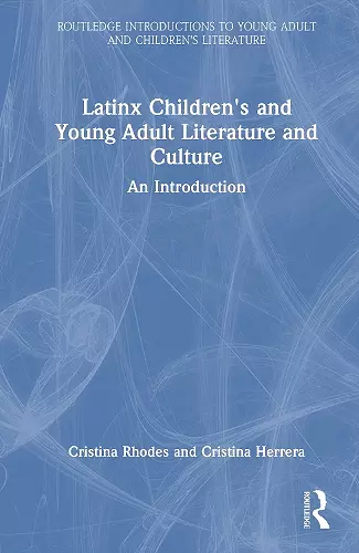 Latinx Children's and Young Adult Literature and Culture cover