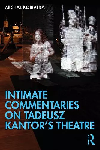 Intimate Commentaries on Tadeusz Kantor’s Theatre cover