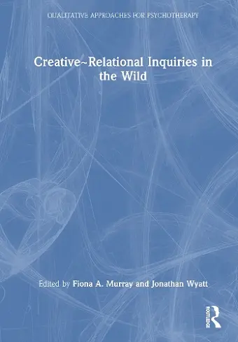 Creative~Relational Inquiries in the Wild cover