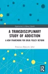 A Transdisciplinary Study of Addiction cover