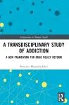 A Transdisciplinary Study of Addiction cover