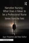 Narrative Nursing - What Does it Mean to be a Professional Nurse cover