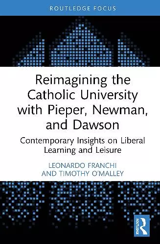Reimagining the Catholic University with Pieper, Newman, and Dawson cover