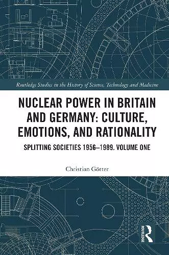 Nuclear Power in Britain and Germany: Culture, Emotions, and Rationality cover