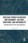 Nuclear Power in Britain and Germany: Culture, Emotions, and Rationality cover
