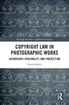Copyright Law in Photographic Works cover