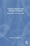 Toward Trustworthy Adaptive Learning cover