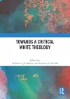 Towards a Critical White Theology cover