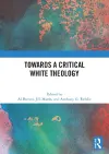 Towards a Critical White Theology cover