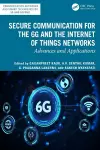 Secure Communication for the 6G and the Internet of Things Networks cover