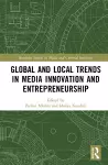 Global and Local Trends in Media Innovation and Entrepreneurship cover