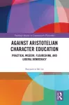 Against Aristotelian Character Education cover