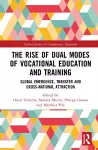 The Rise of Dual Modes of Vocational Education and Training cover