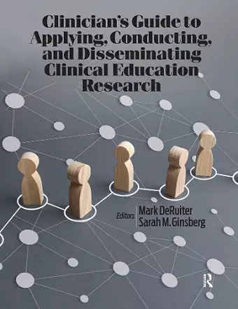 Clinician’s Guide to Applying, Conducting, and Disseminating Clinical Education Research cover