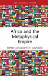 Africa and the Metaphysical Empire cover