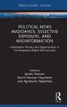 Political News Avoidance, Selective Exposure, and Misinformation cover
