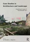 Case Studies in Architecture and Landscape cover