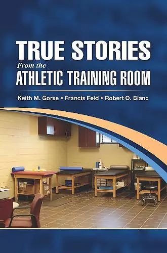 True Stories From the Athletic Training Room cover