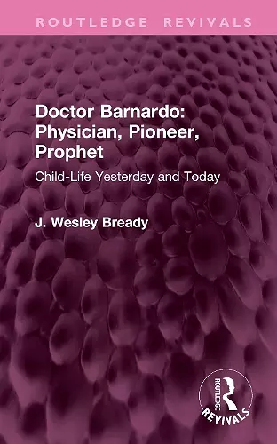 Doctor Barnardo: Physician, Pioneer, Prophet cover