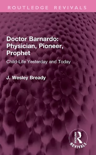 Doctor Barnardo: Physician, Pioneer, Prophet cover