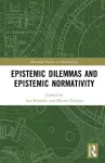 Epistemic Dilemmas and Epistemic Normativity cover